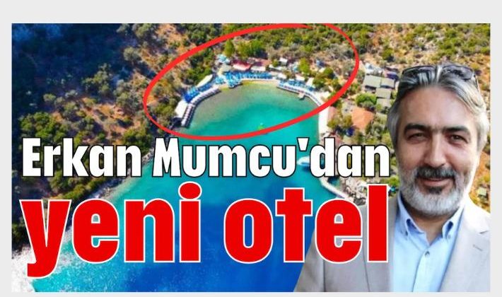 Erkan Mumcu’dan yeni otel projesi