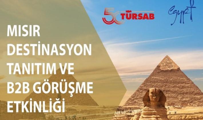 TÜRSAB’tan Mısır Destinasyon Tanıtım ve B2B Görüşme Etkinliği