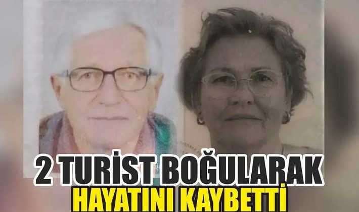 2 turist boğularak hayatını kaybetti