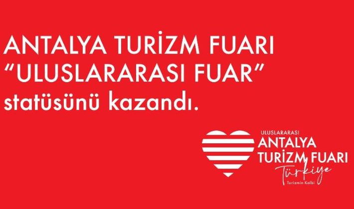 Antalya Turizm Fuarı “Uluslararası” ünvanını kazandı